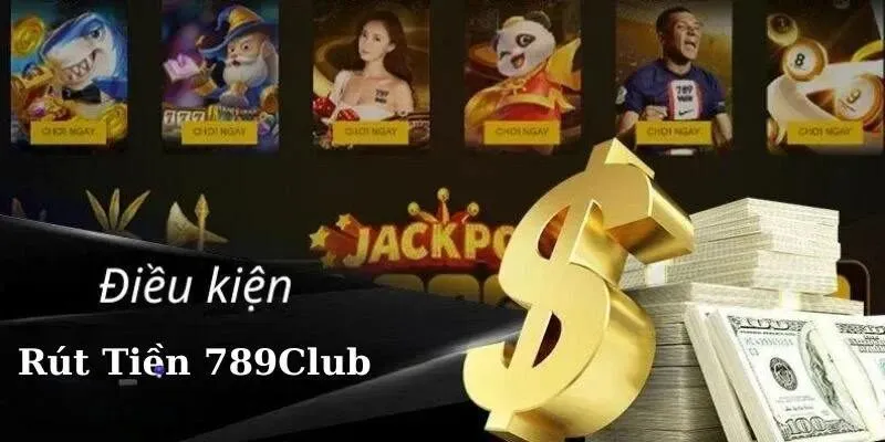 Đặc quyền ưu việt khi lựa chọn rút tiền 789Club 