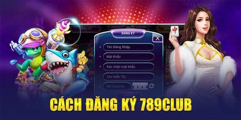 Quy trình đăng ký 789Club chính xác nhất đến người chơi