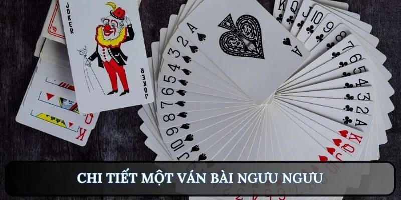 Chi tiết một ván bài Ngưu Ngưu